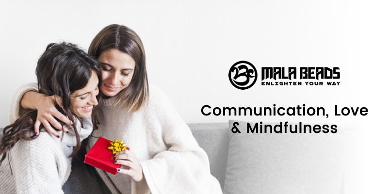 Communication, Love & Mindfulness