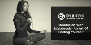Meditation with Malabeads: An Art of Finding Yourself